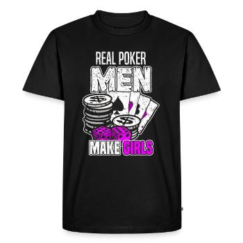 Poker - Real Poker Men Make Girls - Poker Player D - Men's Premium Organic T-Shirt - black - Front - Nico (187cm)