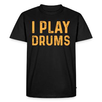 I Play Drums - Drumming Musician Drum Set Drummer - Men's Premium Organic T-Shirt - black - Front - Nico (187cm)