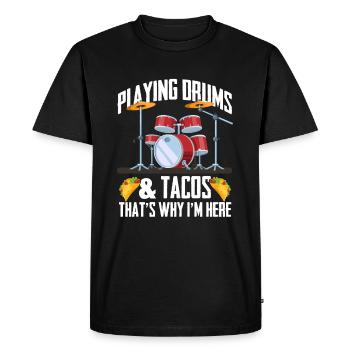 Playing Drums & Tacos That's Why I'm Here - Drumme - Men's Premium Organic T-Shirt - black - Front - Nico (187cm)
