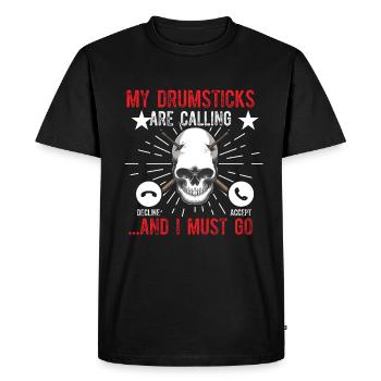 My Drumsticks Are Calling I Must Go - Funny Drumme - Men's Premium Organic T-Shirt - black - Front - Nico (187cm)