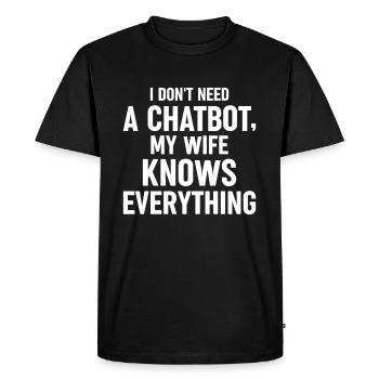 Je n’ai pas besoin d’un chatbot Ma femme sait tout IA - T-shirt Premium bio Homme - noir - Devant - Nico (187cm)
