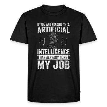 Artificial Intelligence Has Already Done My Job! A - Men's Premium Organic T-Shirt - black - Front - Nico (187cm)