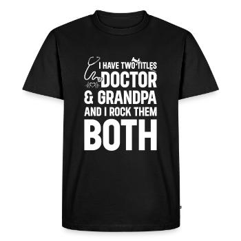 J’ai deux titres Docteur & Grand-père - Docteur Grandp - T-shirt Premium bio Homme - noir - Devant - Nico (187cm)