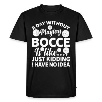 A Day Without Playing Bocce Is Like.... Just Kiddi - Men's Premium Organic T-Shirt - black - Front - Nico (187cm)