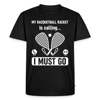 My Racquetball Racket is calling, I must go - Racq - Men's Premium Organic T-Shirt - black - Front - Nico (187cm)