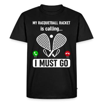 Racquetball Racket is calling, I must go - Funny R - Men's Premium Organic T-Shirt - black - Front - Nico (187cm)