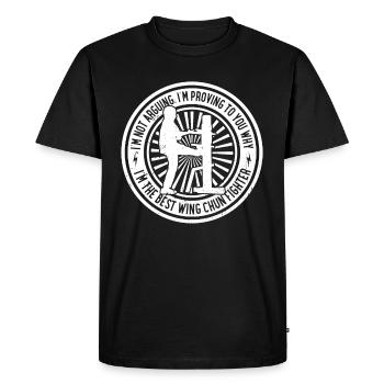 I'm proving to you why I'm the best Wing Chun Figh - Men's Premium Organic T-Shirt - black - Front - Nico (187cm)