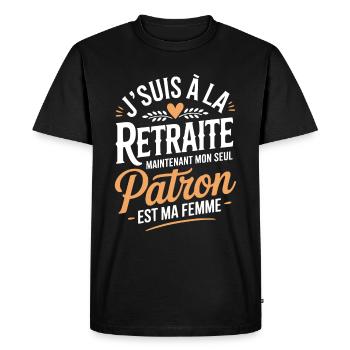 Retraité humour 2025 – Mon Patron c’est ma femme - T-shirt Premium bio Homme - noir - Devant - Nico (187cm)