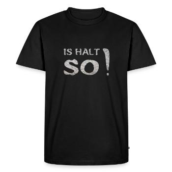 IS HALT SO - Männer Premium Bio T-Shirt - Schwarz - Vorne - Nico (187cm)