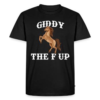 Giddy The F Up Horse Gift - Men's Premium Organic T-Shirt - black - Front - Nico (187cm)