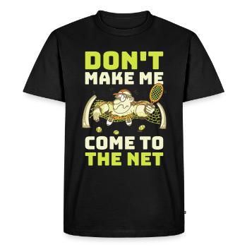 Don't Make Me Come To The Net Tennis Gift - T-shirt Premium bio Homme - noir - Devant - Nico (187cm)