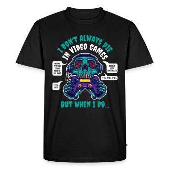 I Don't Always The In Video Games Gambler Gift - Men's Premium Organic T-Shirt - black - Front - Nico (187cm)