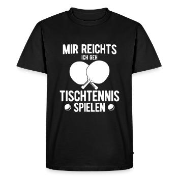 Mir reichts ich geh Tischtennis spielen Ping pong - Männer Premium Bio T-Shirt - Schwarz - Vorne - Nico (187cm)