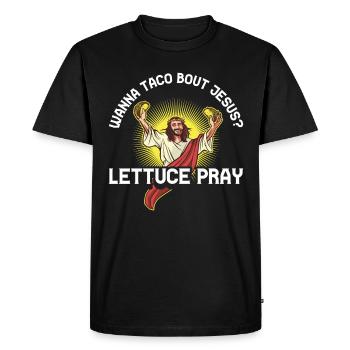 Wanna Taco Bout Jesus Lettuce Pray Jesus Gift - Men's Premium Organic T-Shirt - black - Front - Nico (187cm)
