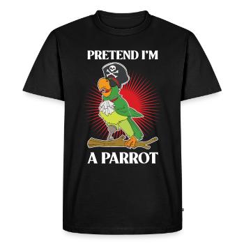 Pretend Im A Parrot Parrot Parrot Gift - Men's Premium Organic T-Shirt - black - Front - Nico (187cm)