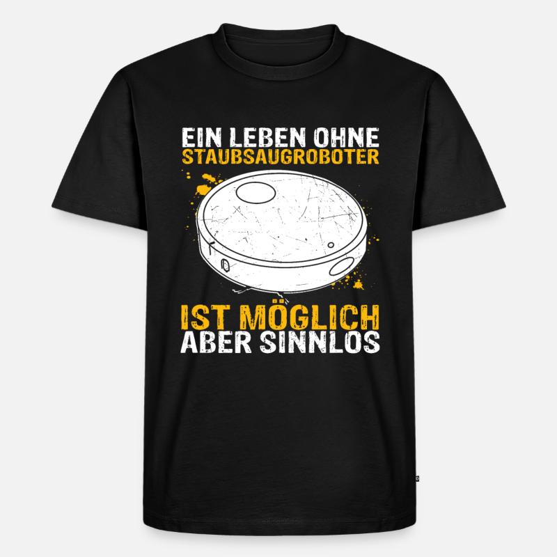 Staubsaugroboter Staubsauger Roboter Spruch - Männer Premium Bio T-Shirt - Schwarz