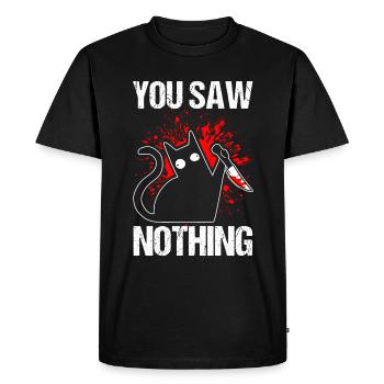 You Saw Nothing Black Cat Sarcasm Murder Murder - Men's Premium Organic T-Shirt - black - Front - Nico (187cm)