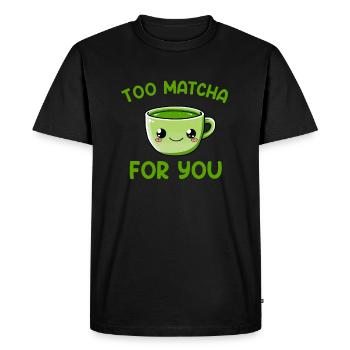 Trop matcha pour toi, matcha - T-shirt Premium bio Homme - noir - Devant - Nico (187cm)