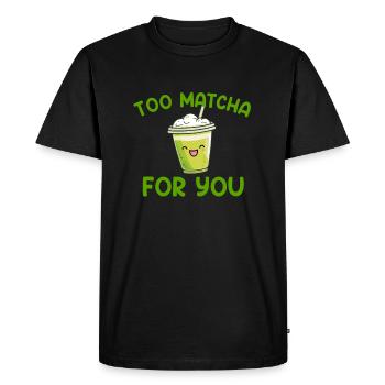 Trop matcha pour toi, matcha - T-shirt Premium bio Homme - noir - Devant - Nico (187cm)