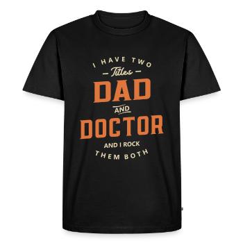 Dad and Doctor Funny Job Title Profession - Men's Premium Organic T-Shirt - black - Front - Nico (187cm)