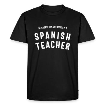 Spanish Teacher Job Occupation Birthday Worker - Men's Premium Organic T-Shirt - black - Front - Nico (187cm)