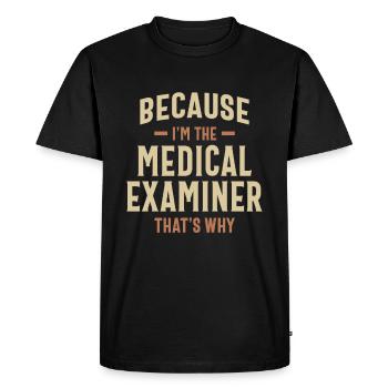 Medical Examiner Job Occupation Birthday Worker - Men's Premium Organic T-Shirt - black - Front - Nico (187cm)