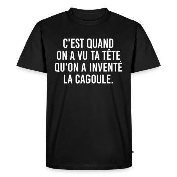 C'est quand on a vu ta tête qu'on a inventé - T-shirt Premium bio Homme - noir - Devant - Nico (187cm)
