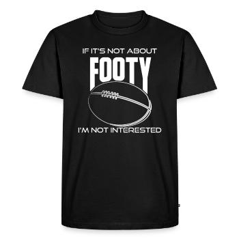 Football australien Quand il ne s'agit pas de Footy - T-shirt Premium bio Homme - noir - Devant - Nico (187cm)