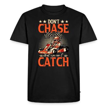Don't Chase Can't Catch Racing Kart Kart Track Gift - Men's Premium Organic T-Shirt - black - Front - Nico (187cm)