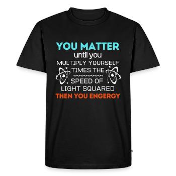 You matter even the science say that - T-shirt Premium bio Homme - noir - Devant - Nico (187cm)