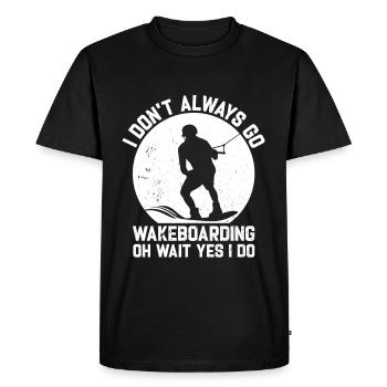 I don't always go Wakeboarding - Wakesurfing - Men's Premium Organic T-Shirt - black - Front - Nico (187cm)