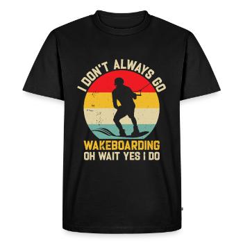 I don't always go Wakeboarding - Wakesurfing - Men's Premium Organic T-Shirt - black - Front - Nico (187cm)
