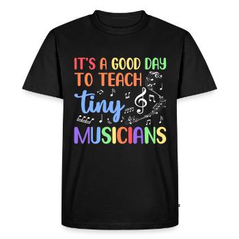 It's A Good Day To Teach Tiny Musicians - Men's Premium Organic T-Shirt - black - Front - Nico (187cm)