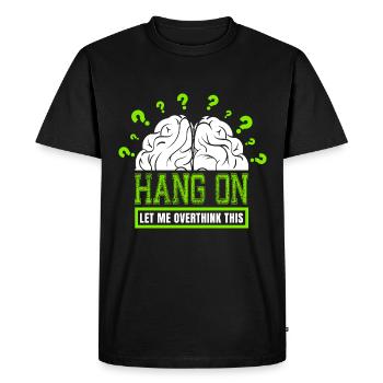 Hang On Let Me Overthink This Colorful Brain - Men's Premium Organic T-Shirt - black - Front - Nico (187cm)