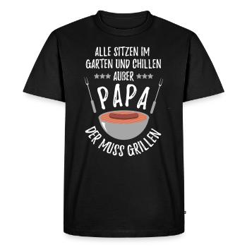Grillen Alle sitzen im Garten & Chillen außer Papa - Männer Premium Bio T-Shirt - Schwarz - Vorne - Nico (187cm)