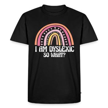 I Am Dyslexic So What? - Men's Premium Organic T-Shirt - black - Front - Nico (187cm)