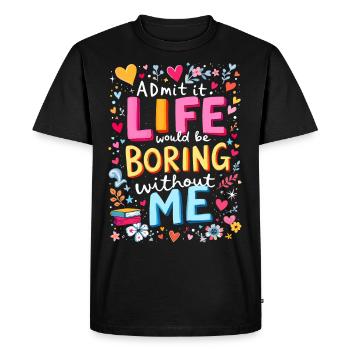 La vie ennuyeuse sans moi - T-shirt Premium bio Homme - noir - Devant - Nico (187cm)