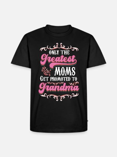 Only The Greatest Mom Get Promoted To Grandma v3 - Men's Premium Organic T-Shirt - black