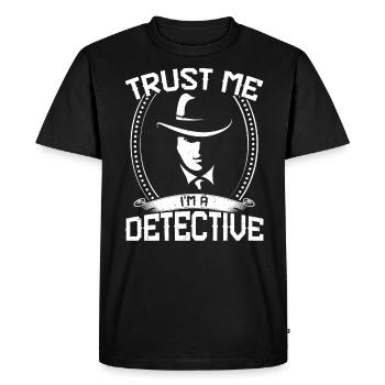 Trust me, I'm a detective - Men's Premium Organic T-Shirt - black - Front - Nico (187cm)