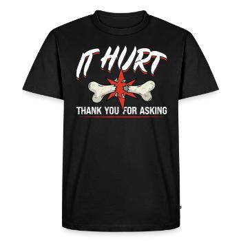 It hurts - Thanks to the demand - Bone fracture - Men's Premium Organic T-Shirt - black - Front - Nico (187cm)