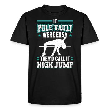 If pole vaulting were easy - Men's Premium Organic T-Shirt - black - Front - Nico (187cm)