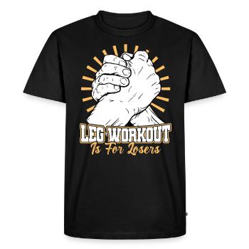 Leg Workout Is For Losers - Arm Wrestling - Men's Premium Organic T-Shirt - black - Front - Nico (187cm)