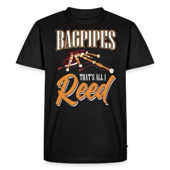 Bagpipes - That's All I Reed - Bagpiper - Men's Premium Organic T-Shirt - black - Front - Nico (187cm)