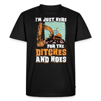 I'm Just Here For The Ditches And Hoes - Excavator - Men's Premium Organic T-Shirt - black - Front - Nico (187cm)