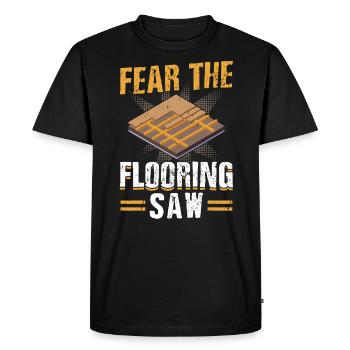 Fear The Flooring Saw - Flooring Installer - Men's Premium Organic T-Shirt - black - Front - Nico (187cm)