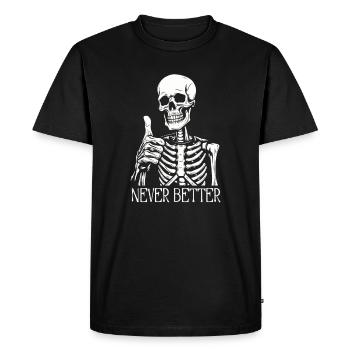 Sarcastic Never Better T-shirt with skeleton graphic - Men's Premium Organic T-Shirt - black - Front - Nico (187cm)