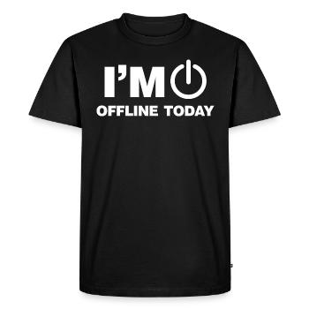 I'm Offline today funny Internet Online Sayings - Men's Premium Organic T-Shirt - black - Front - Nico (187cm)