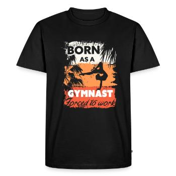 Né pour faire de la gymnastique, forcé de travailler - T-shirt Premium bio Homme - noir - Devant - Nico (187cm)