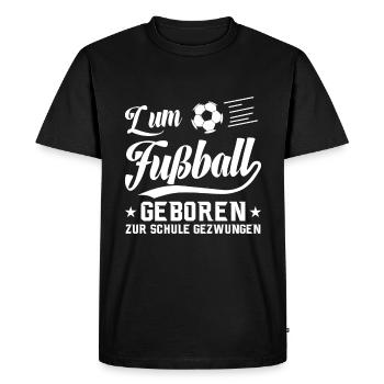 Au football Né à l'école Dire forcée - T-shirt Premium bio Homme - noir - Devant - Nico (187cm)