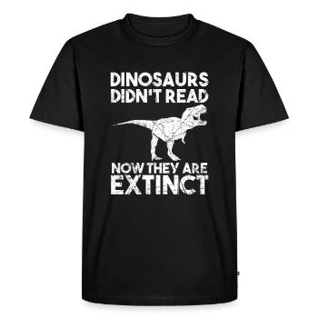 Les dinosaures n’ont pas lu maintenant ils sont éteints - T-shirt Premium bio Homme - noir - Devant - Nico (187cm)